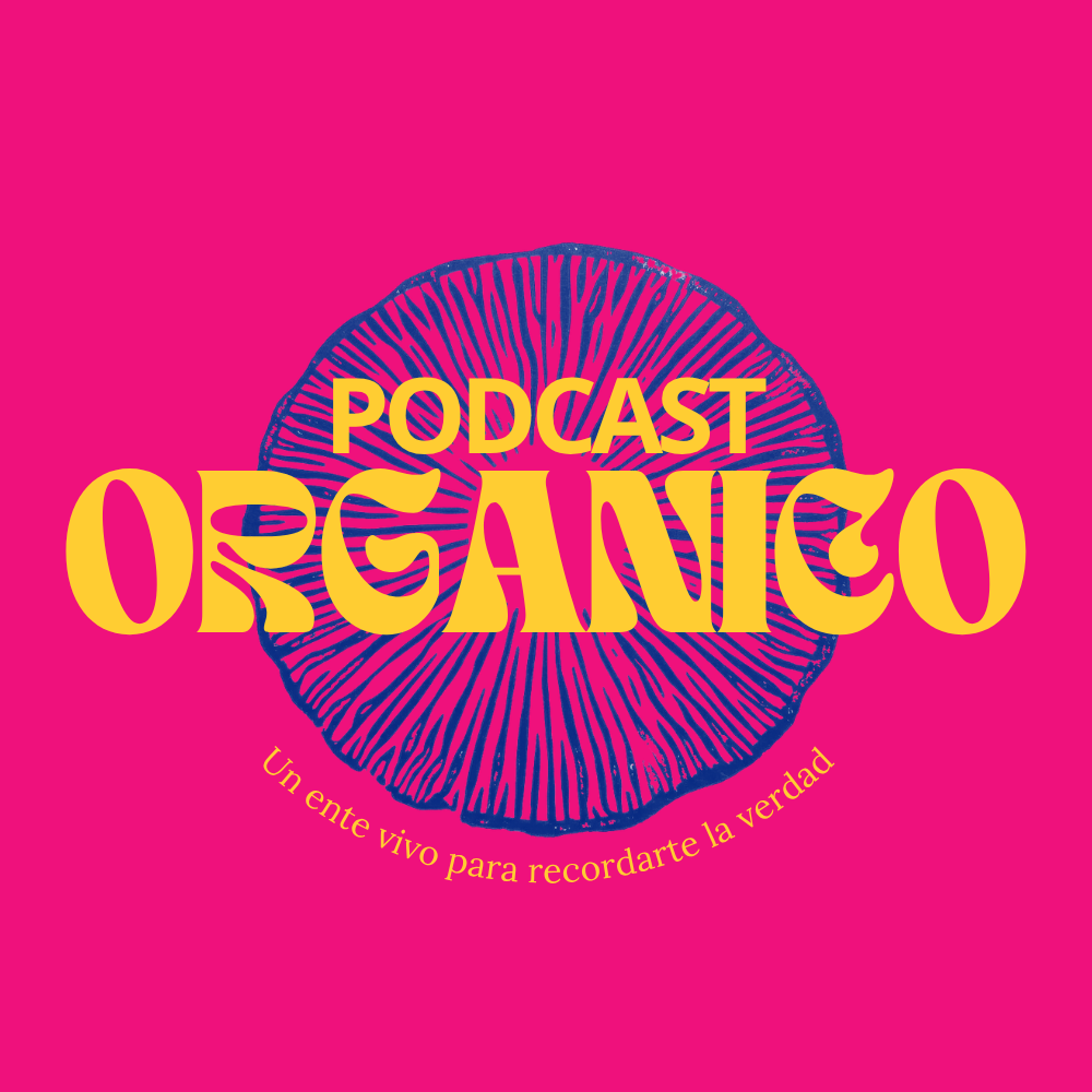 Podcast Orgánico